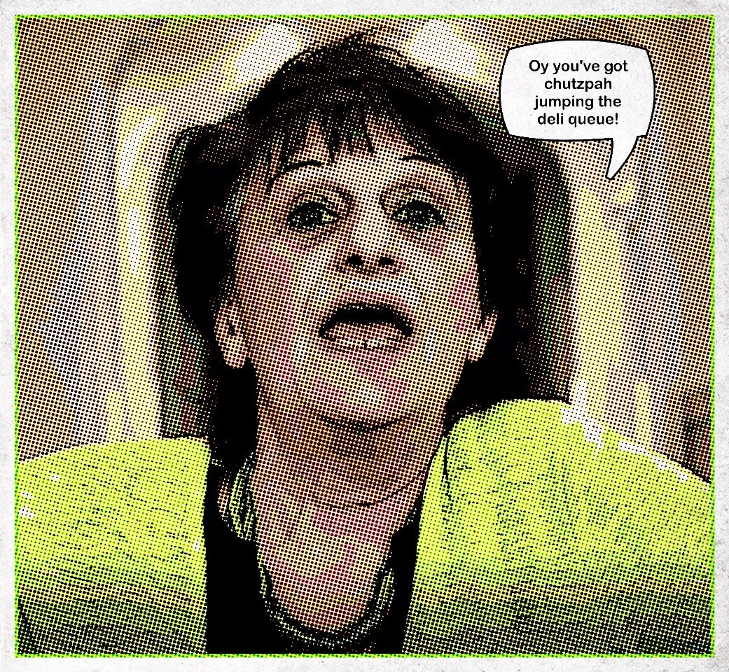 Comic-style illustrated portrait with a speech bubble reading &lsquo;Oy you&rsquo;ve got chutzpah jumping the deli queue!&rsquo;, from the Yiddish Dictionary workshops
